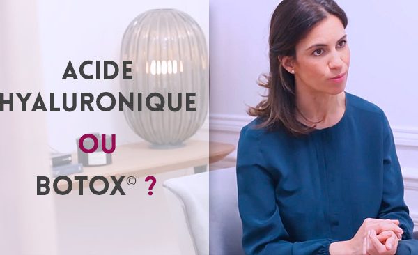 Injections d'Acide hyaluronique ou de Botox© ?